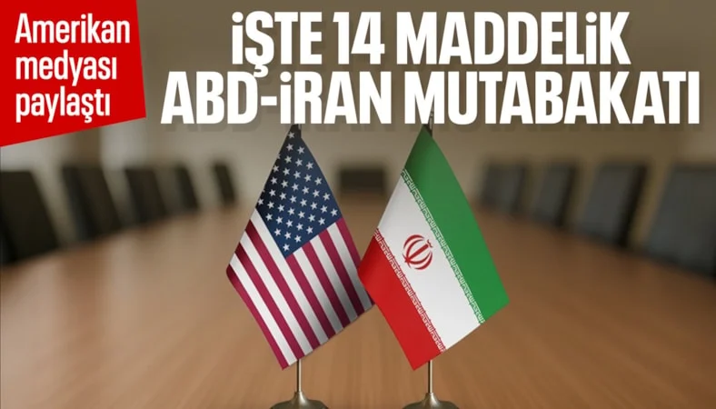 ABD basını paylaştı: 14 maddelik ABD-İran mutabakat metni